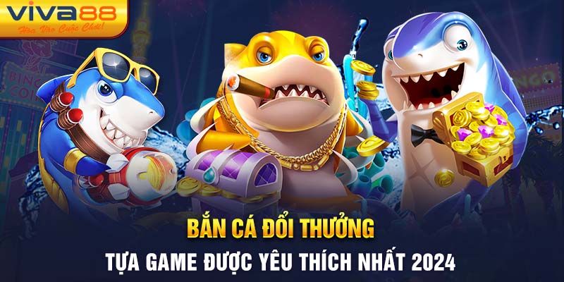 bắn cá đổi thưởng