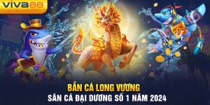 Bắn cá long vương