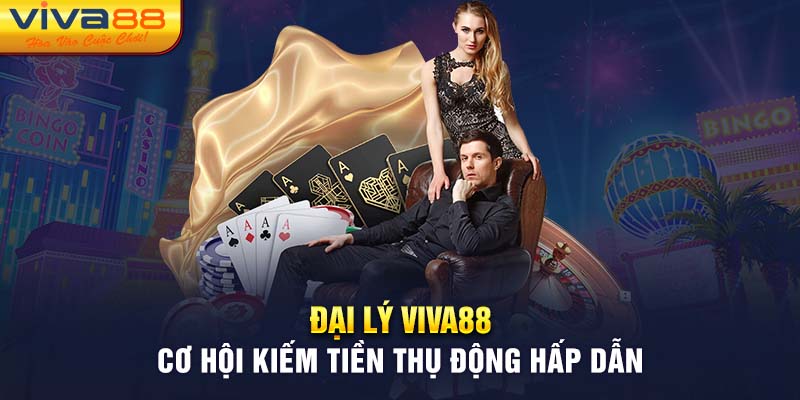 Đại Lý Viva88 - Cơ Hội Kiếm Tiền Thụ Động Hấp Dẫn