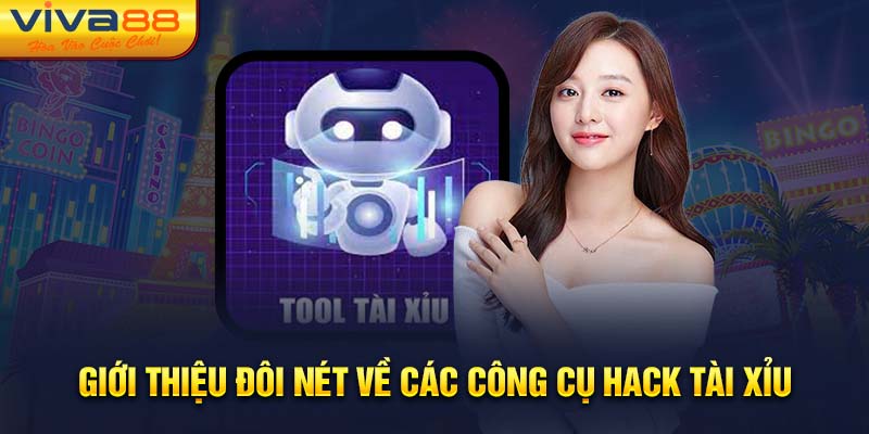 Giới thiệu đôi nét về các công cụ hack tài xỉu