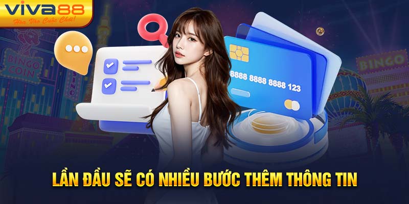 Lần đầu sẽ có nhiều bước thêm thông tin