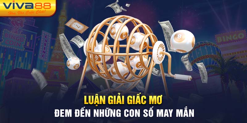 Luận giải giấc mơ đem đến những con số may mắn