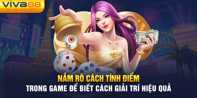 Hiểu cách tính điểm trong game giúp bạn giải trí tốt hơn