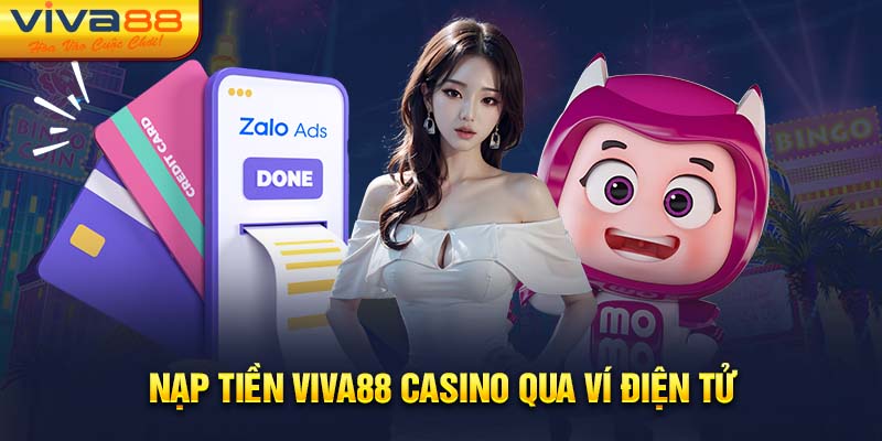 Nạp tiền Viva88 casino qua ví điện tử