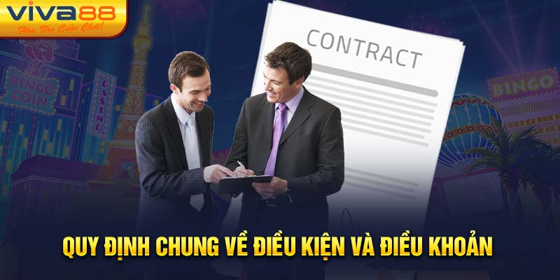 Quy định chung về Điều khoản và điều kiện 