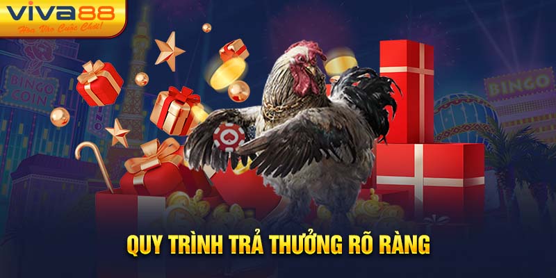 Quy trình trả thưởng rõ ràng