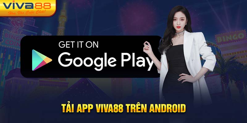 Tải ứng dụng Viva88 trên Android