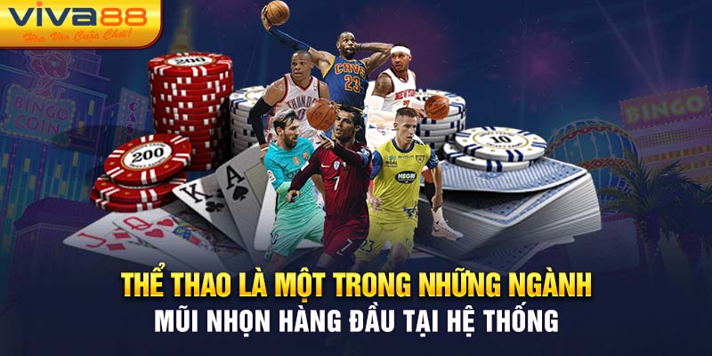 Thể thao là một trong những ngành mũi nhọn hàng đầu tại hệ thống