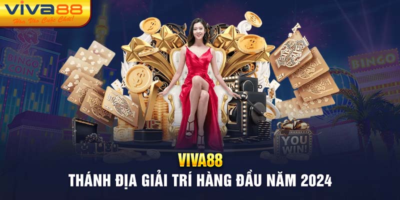 Viva88 - Khu Vườn Giải Trí Trực Tuyến Hàng Đầu Năm 2024