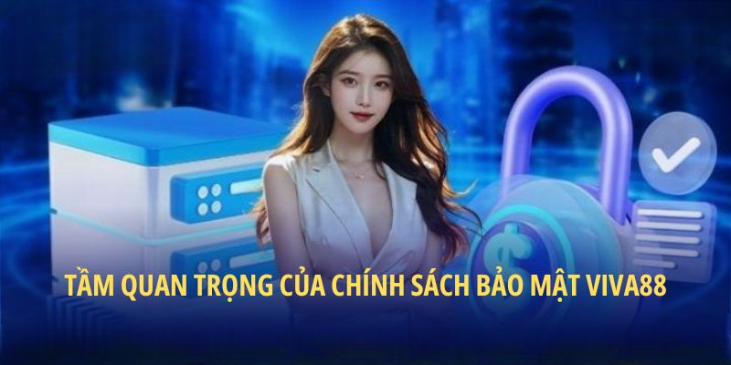 Chính Sách Bảo Mật VIVA88 – Cập Nhật Trong Năm 2026